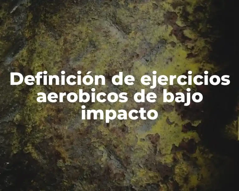 Definición de ejercicios aerobicos de bajo impacto