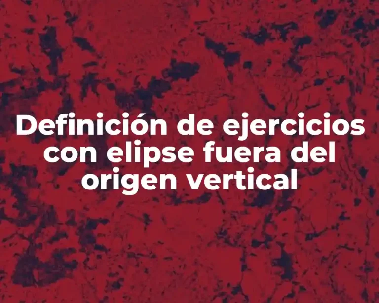 Definición de ejercicios con elipse fuera del origen vertical