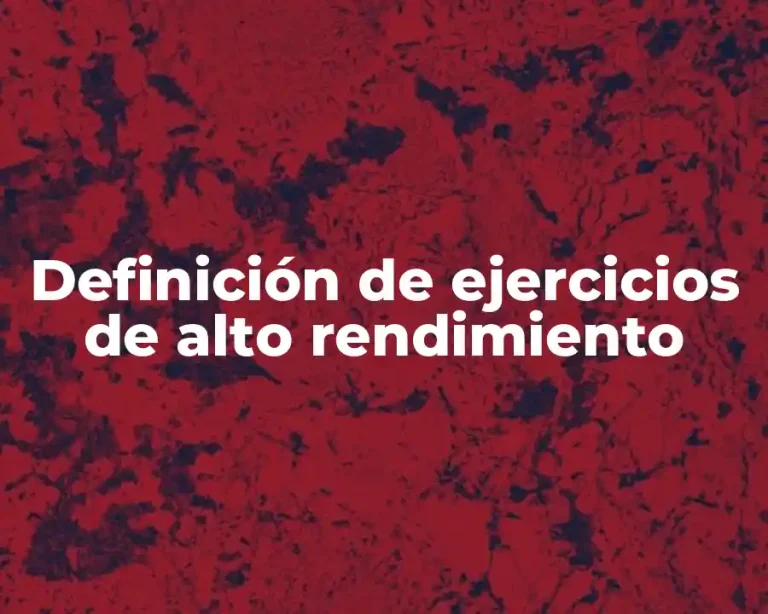 Definición de ejercicios de alto rendimiento