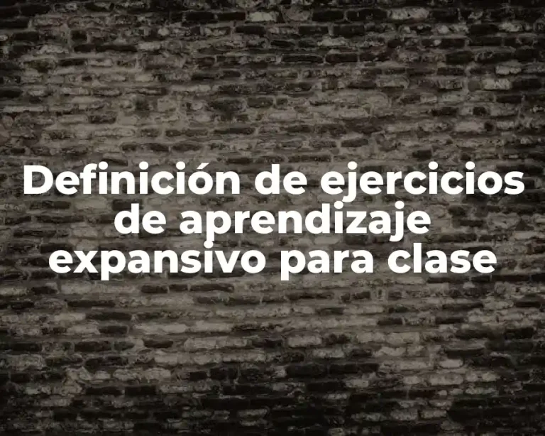 Definición de ejercicios de aprendizaje expansivo para clase