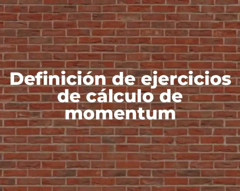 Definición de ejercicios de cálculo de momentum
