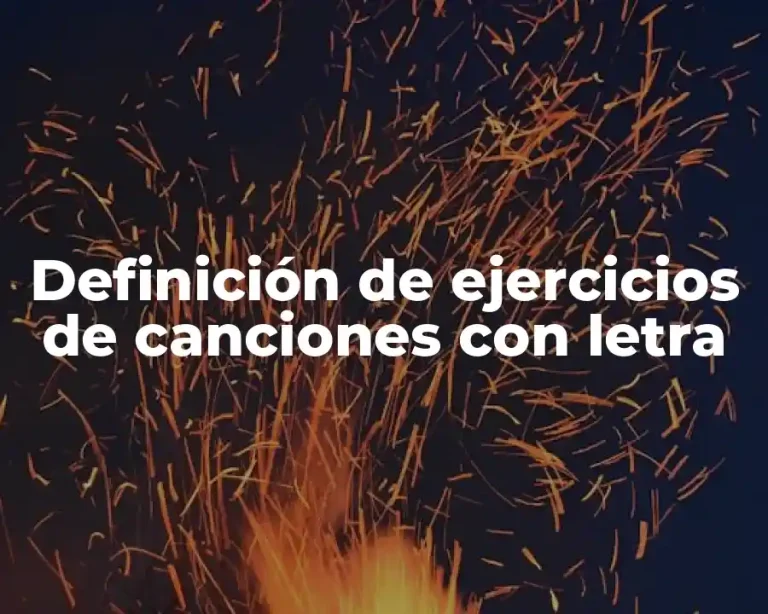 Definición de ejercicios de canciones con letra