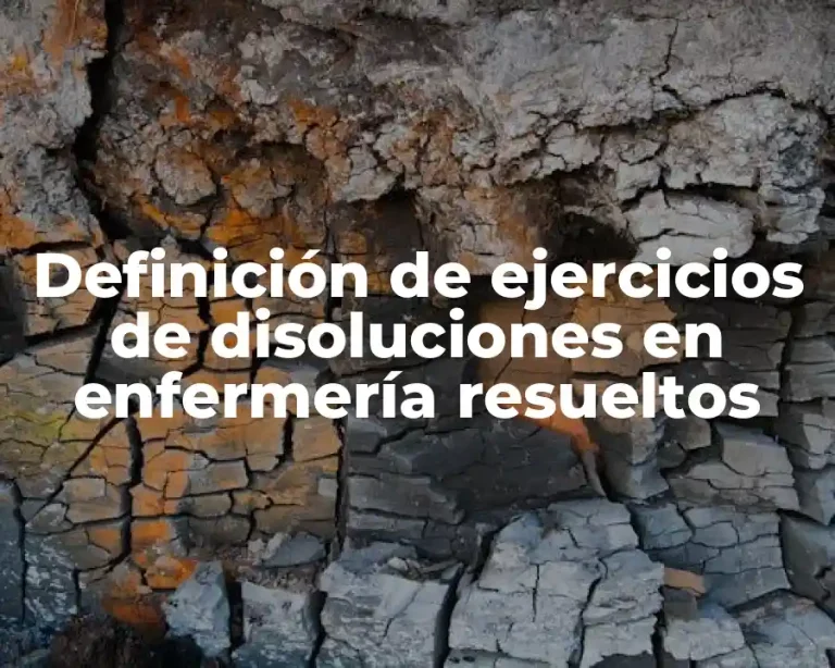 Definición de ejercicios de disoluciones en enfermería resueltos