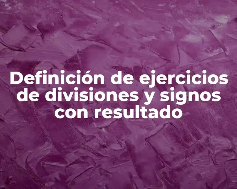 Definición de ejercicios de divisiones y signos con resultado