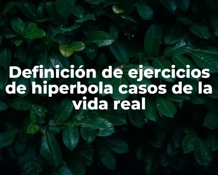 Definición de ejercicios de hiperbola casos de la vida real