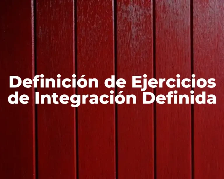 Definición de Ejercicios de Integración Definida