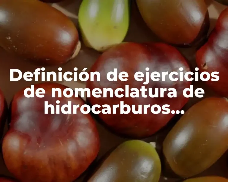 Definición de ejercicios de nomenclatura de hidrocarburos aromáticos fáciles