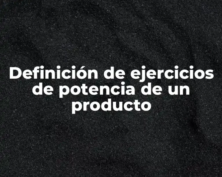Definición de ejercicios de potencia de un producto