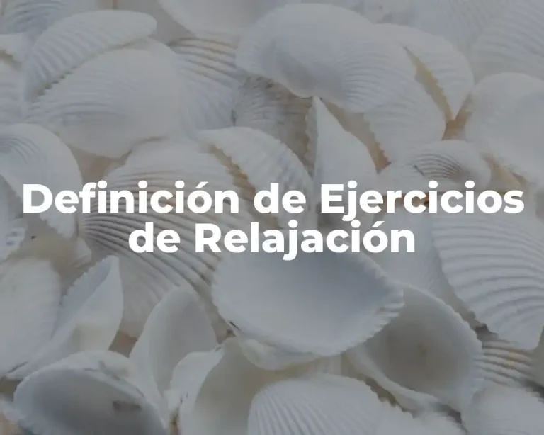 Definición de Ejercicios de Relajación