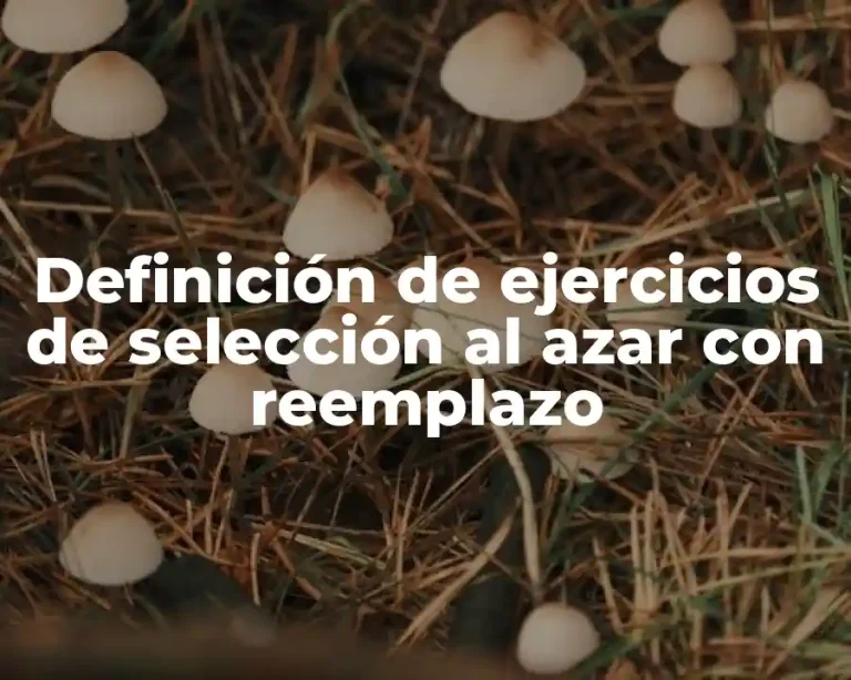 Definición de ejercicios de selección al azar con reemplazo