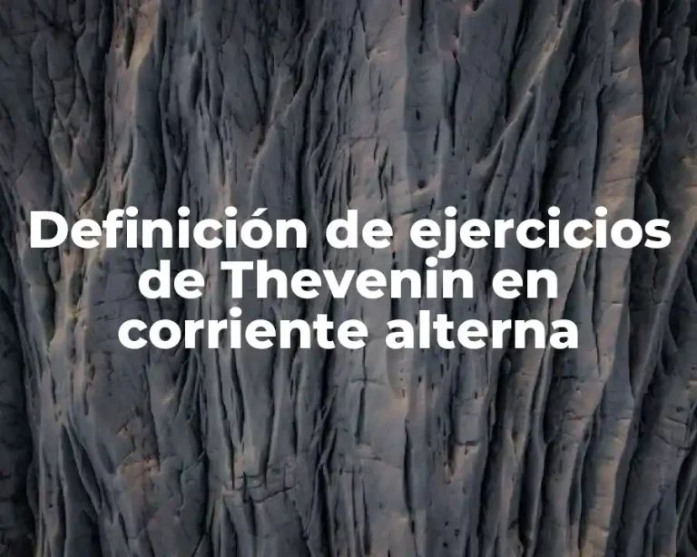 Definición de ejercicios de Thevenin en corriente alterna