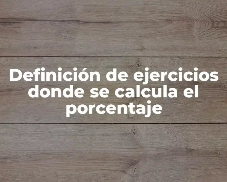 Definición de ejercicios donde se calcula el porcentaje
