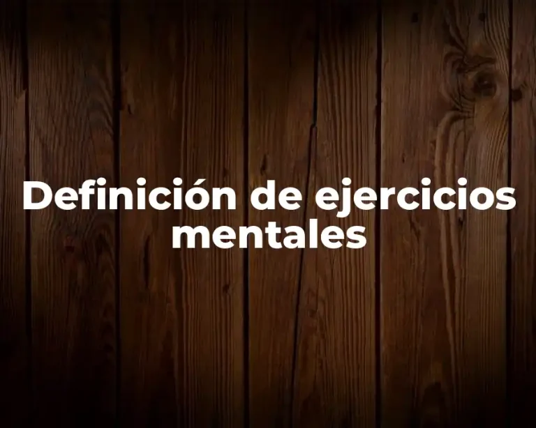 Definición de ejercicios mentales