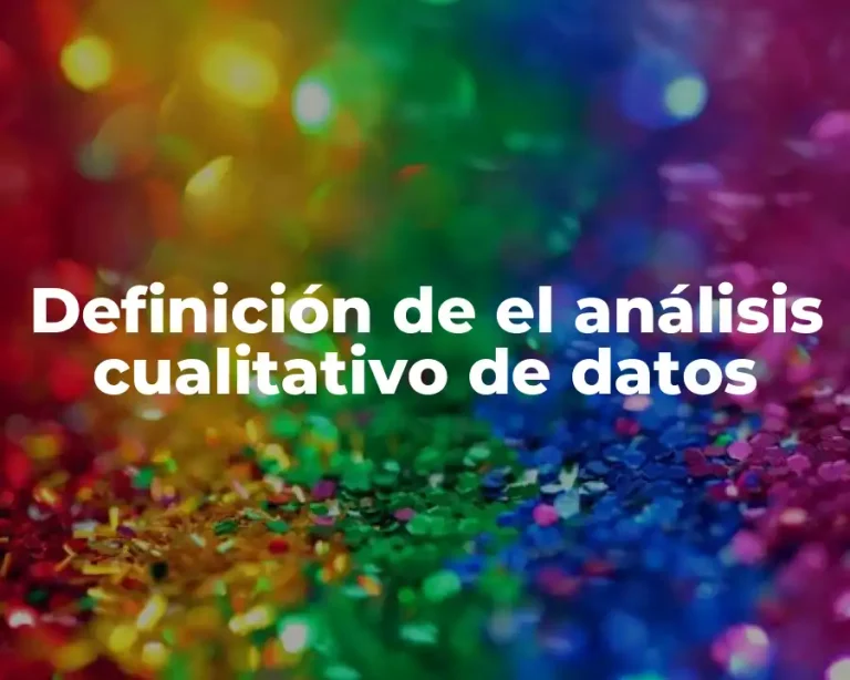 Definición de el análisis cualitativo de datos