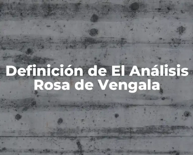 Definición de El Análisis Rosa de Vengala