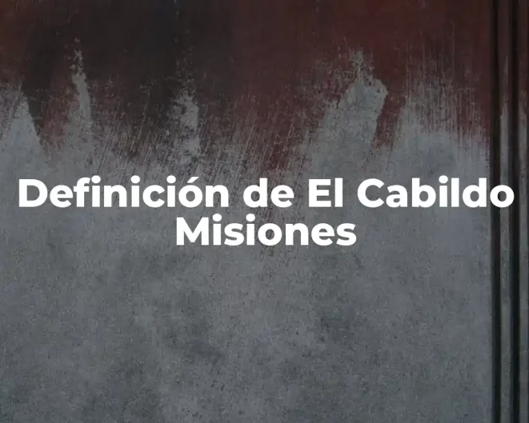 Definición de El Cabildo Misiones