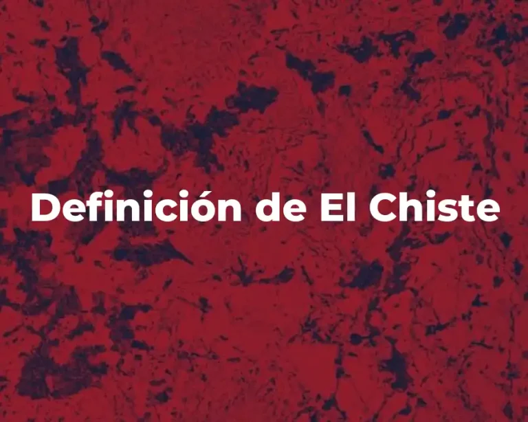 Definición de El Chiste