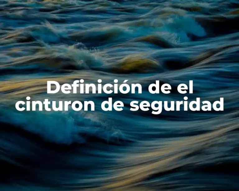 Definición de el cinturon de seguridad