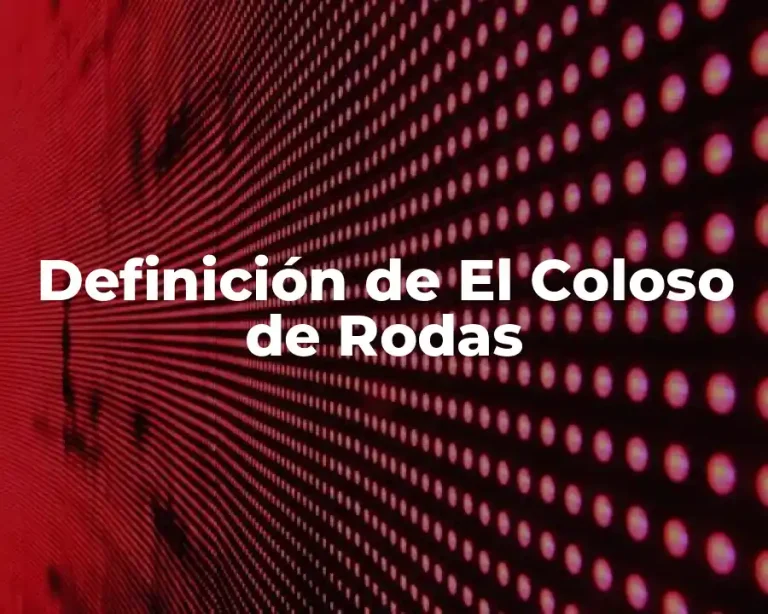 Definición de El Coloso de Rodas