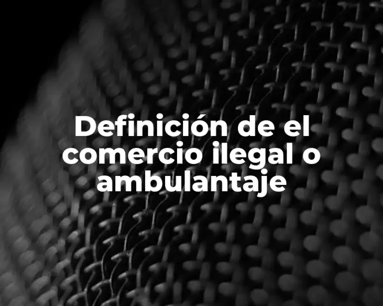Definición de el comercio ilegal o ambulantaje