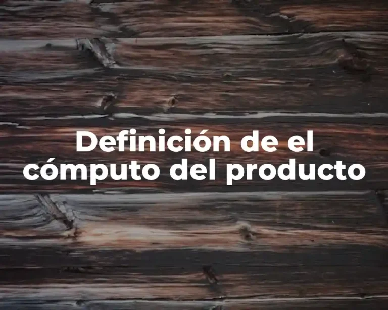 Definición de el cómputo del producto