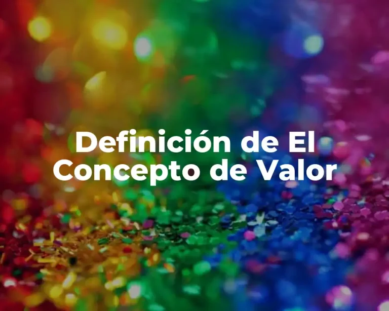 Definición de El Concepto de Valor