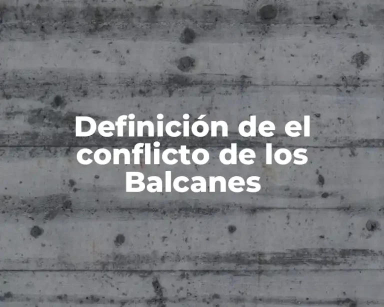 Definición de el conflicto de los Balcanes