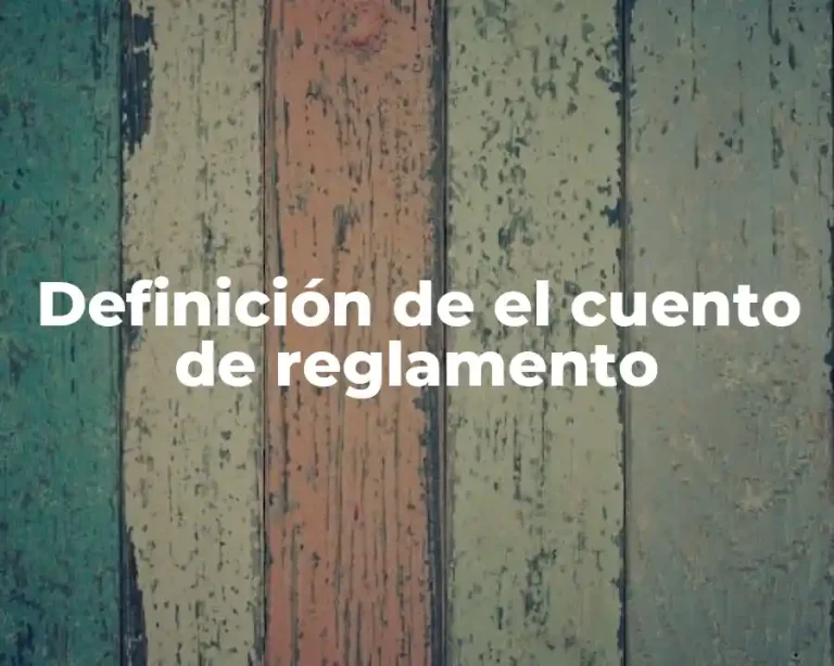 Definición de el cuento de reglamento