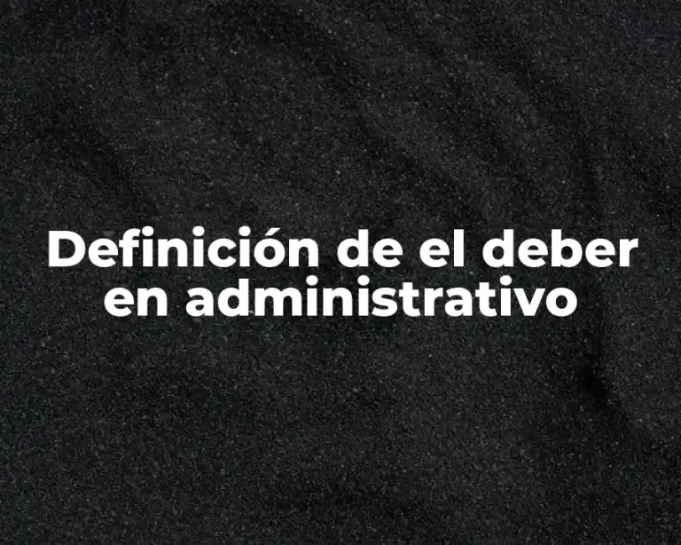 Definición de el deber en administrativo