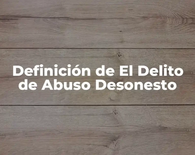 Definición de El Delito de Abuso Desonesto