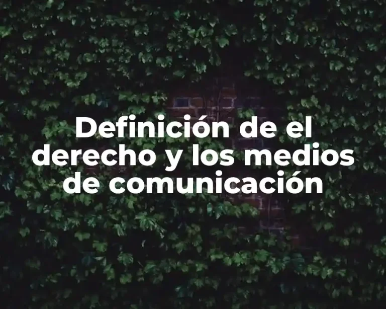 Definición de el derecho y los medios de comunicación
