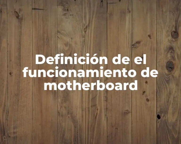 Definición de el funcionamiento de motherboard