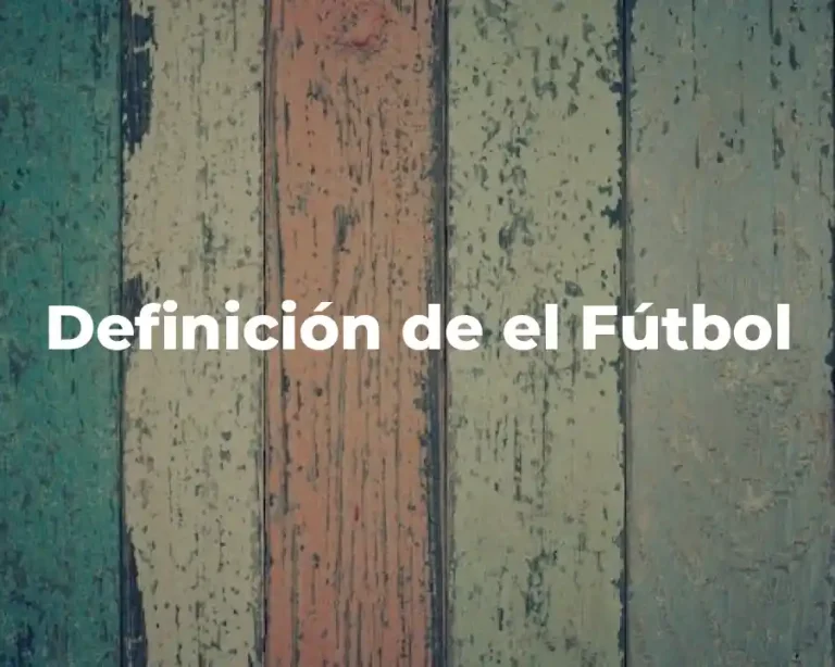 Definición de el Fútbol