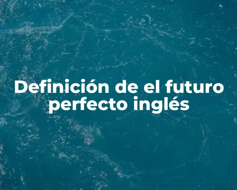Definición de el futuro perfecto inglés