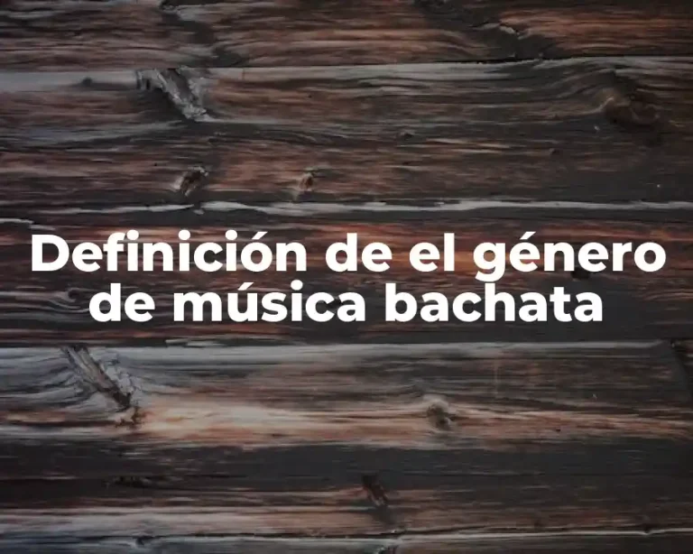 Definición de el género de música bachata