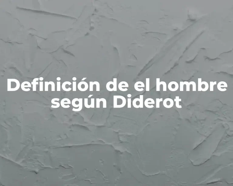 Definición de el hombre según Diderot