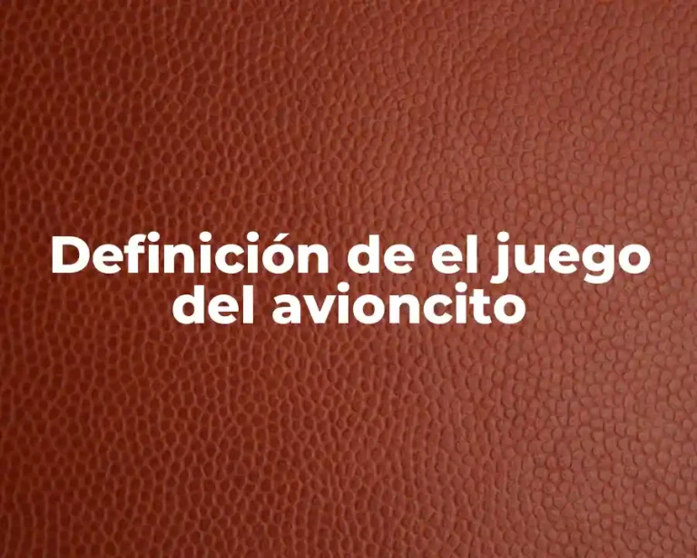 Definición de el juego del avioncito