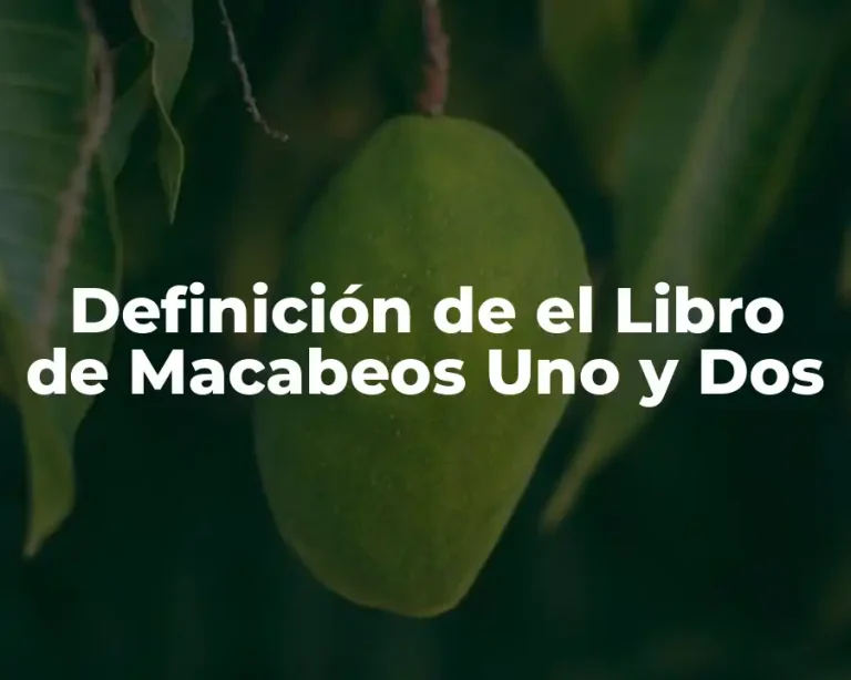 Definición de el Libro de Macabeos Uno y Dos