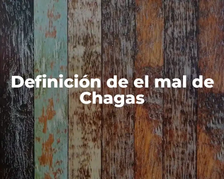 Definición de el mal de Chagas
