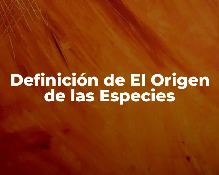 Definición de El Origen de las Especies