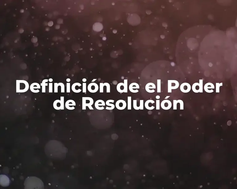 Definición de el Poder de Resolución