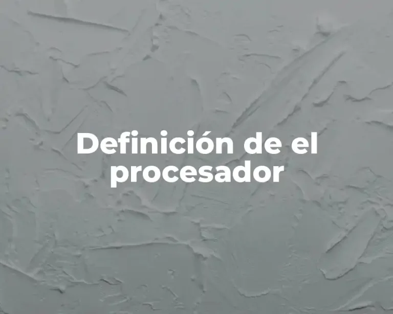 Definición de el procesador