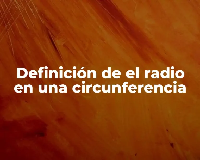 Definición de el radio en una circunferencia