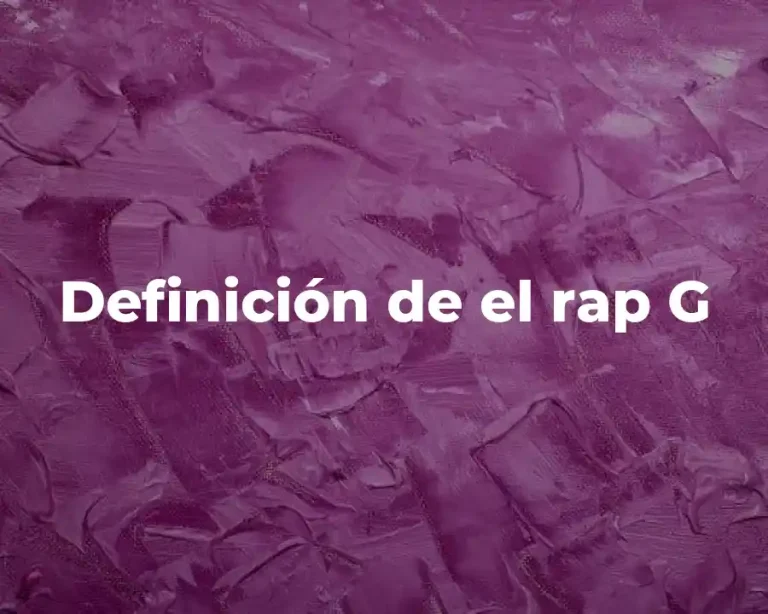 Definición de el rap G