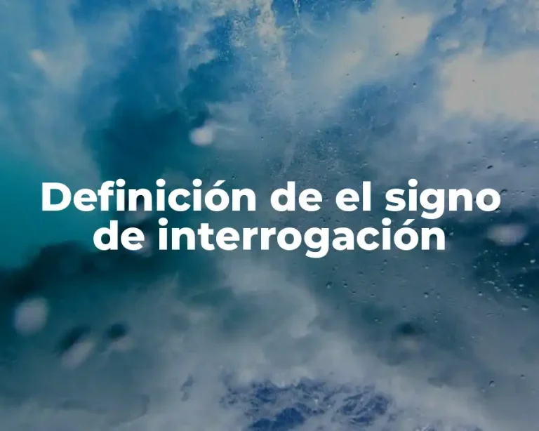 Definición de el signo de interrogación
