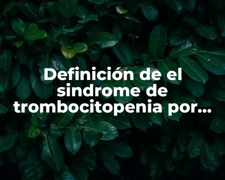 Definición de el sindrome de trombocitopenia por heparinas