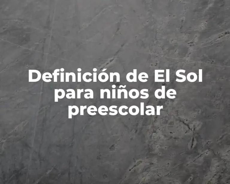 Definición de El Sol para niños de preescolar