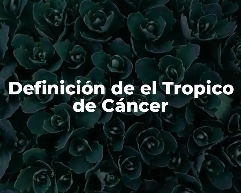 Definición de el Tropico de Cáncer