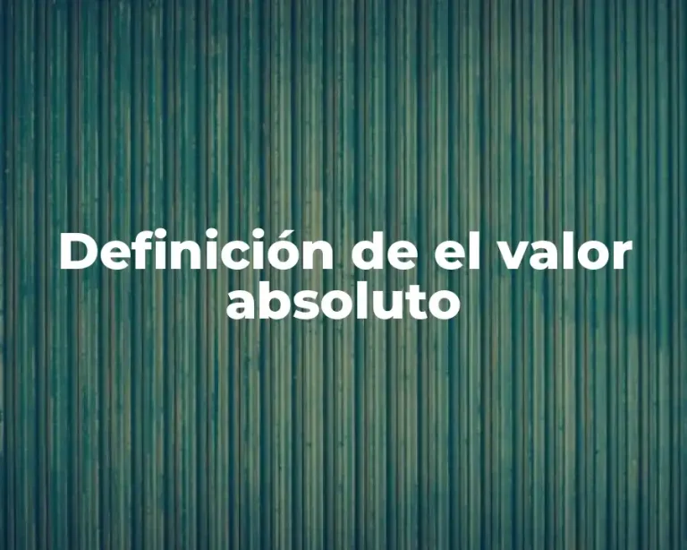 Definición de el valor absoluto