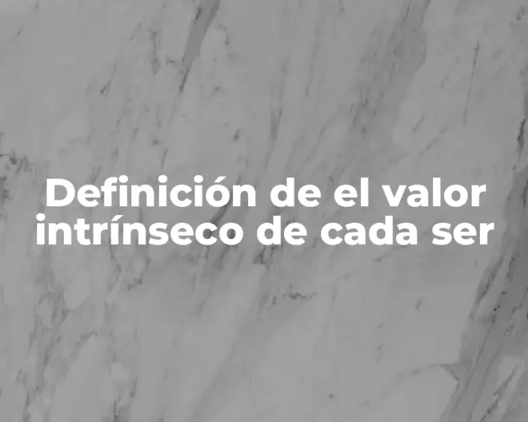 Definición de el valor intrínseco de cada ser